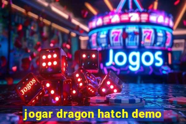 jogar dragon hatch demo